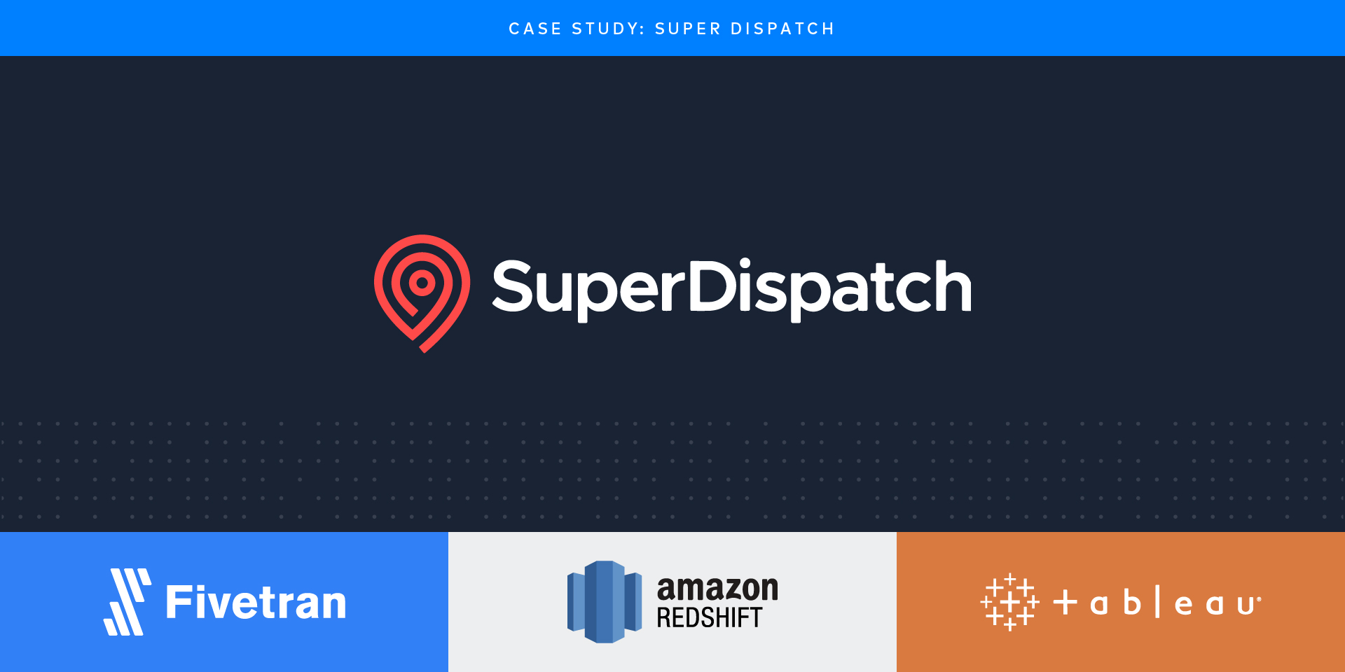 Super Dispatch drives revenue impact with Fivetran and the Modern Data Stack