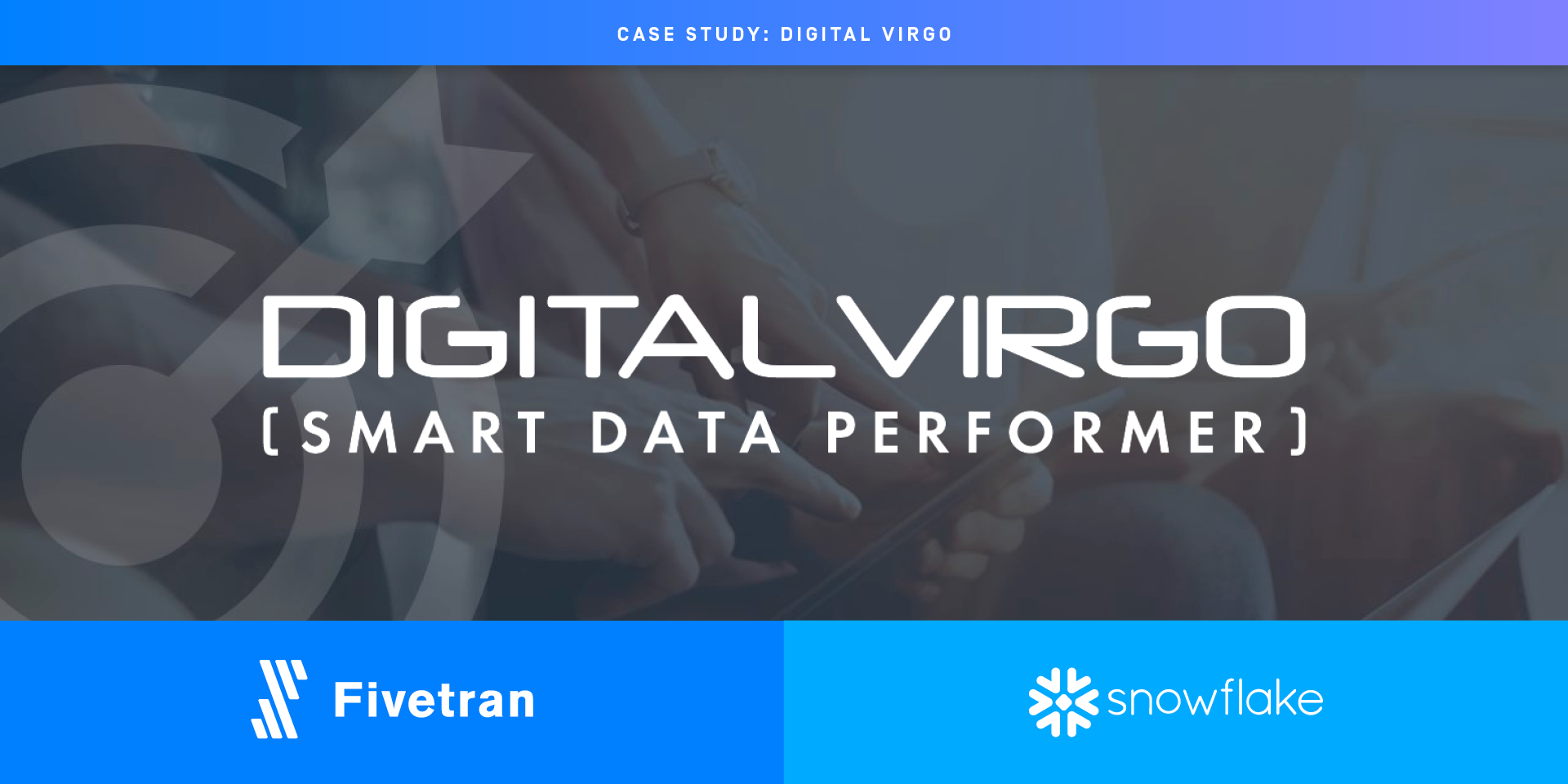 Digital Virgo Replaces 10-Year-Old Legacy Pipeline Solution With Fivetran