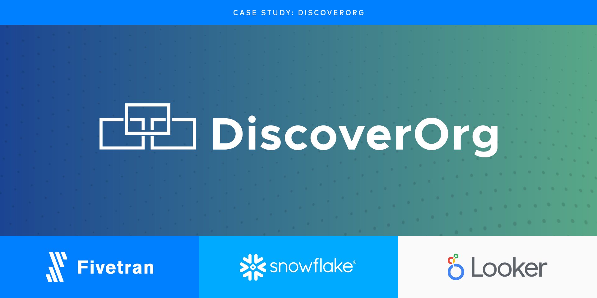 From Data-Reactive to Data-Informed: DiscoverOrg’s Move to the Modern Data Stack